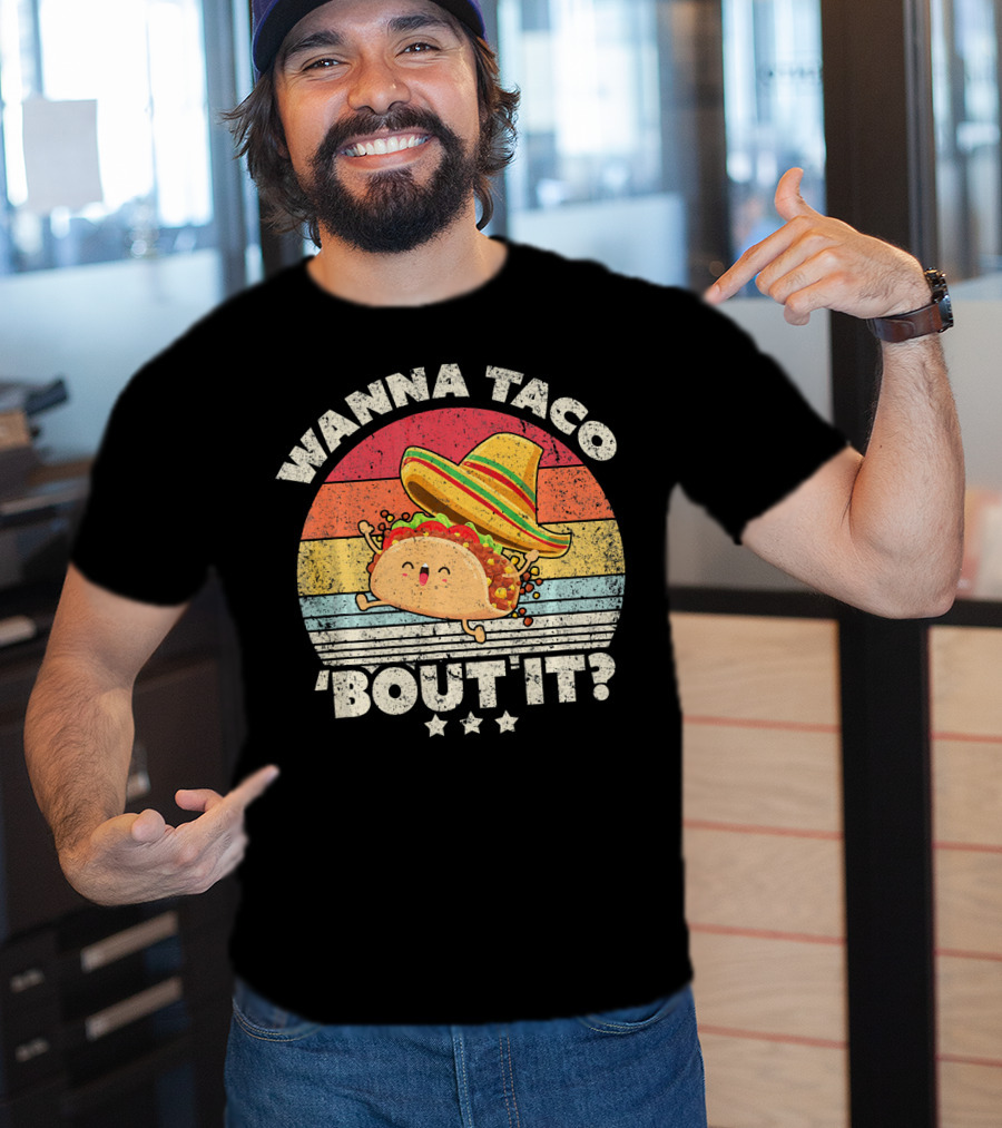 Wanna Taco 'Bout It? Funny Taco T-Shirt