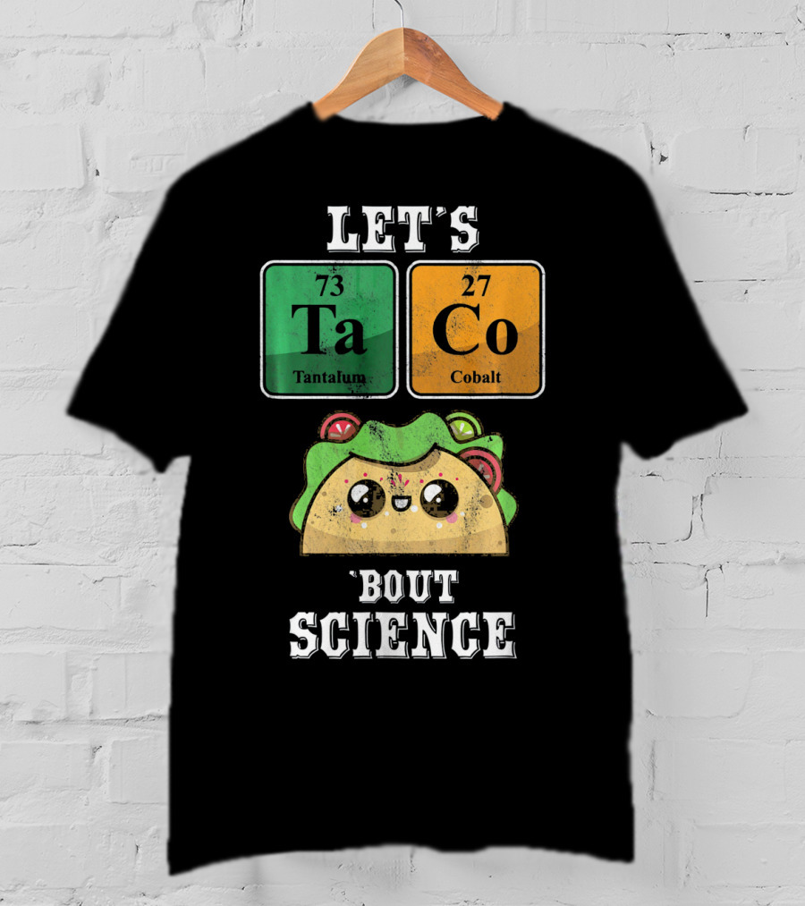 Let's Taco Bout Science Funny Cinco De Science T-Shirt