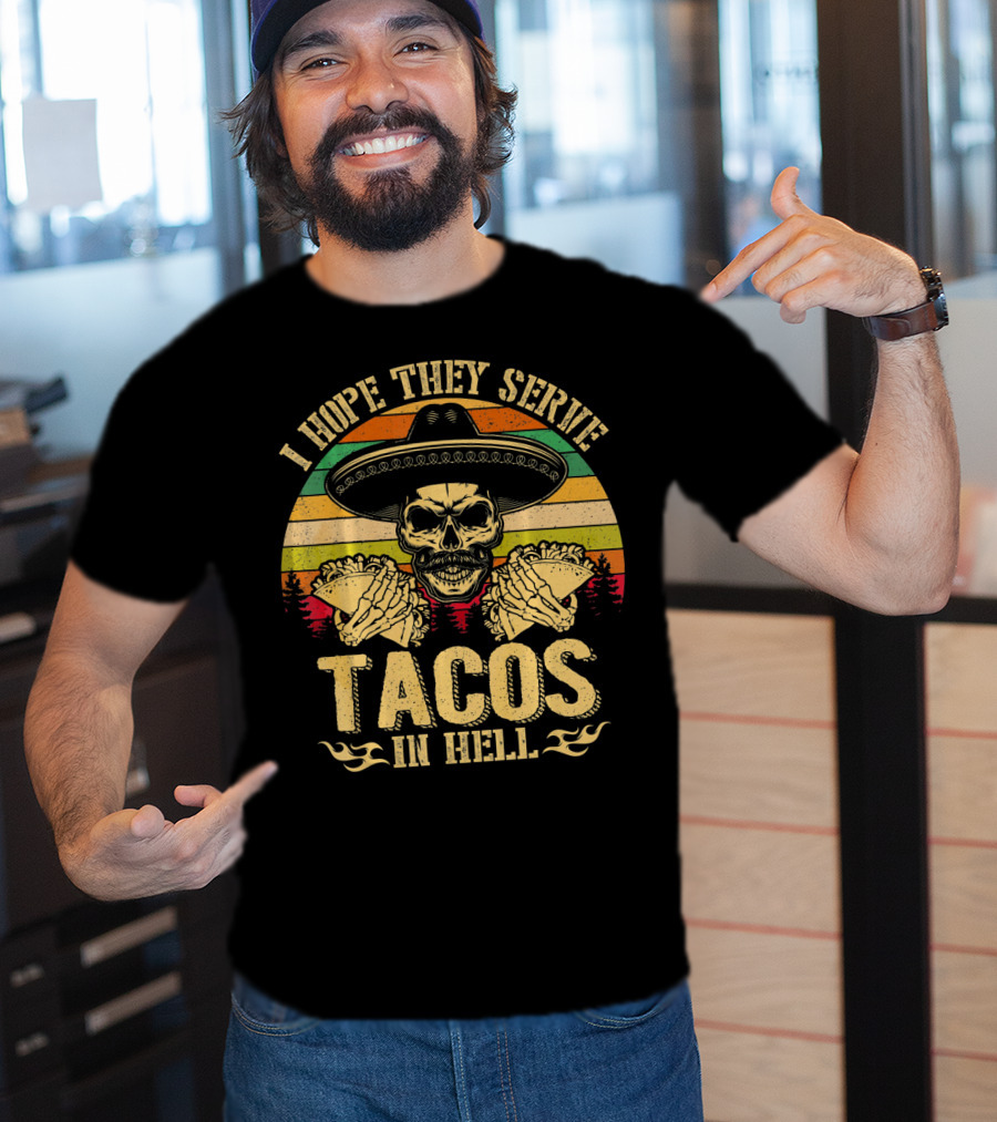 I Hope They Serve Tacos In Hell Vintage Skull Sombrero Retro Sunset T-Shirt