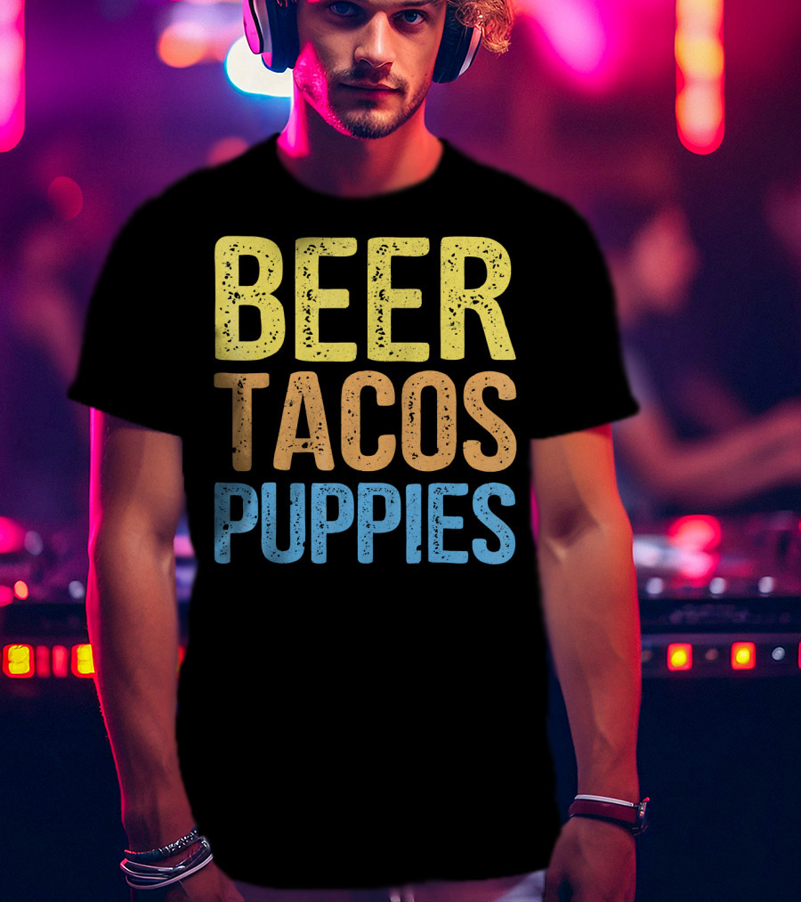 Beer Tacos Puppies Great Pet Lover Trio T-Shirt