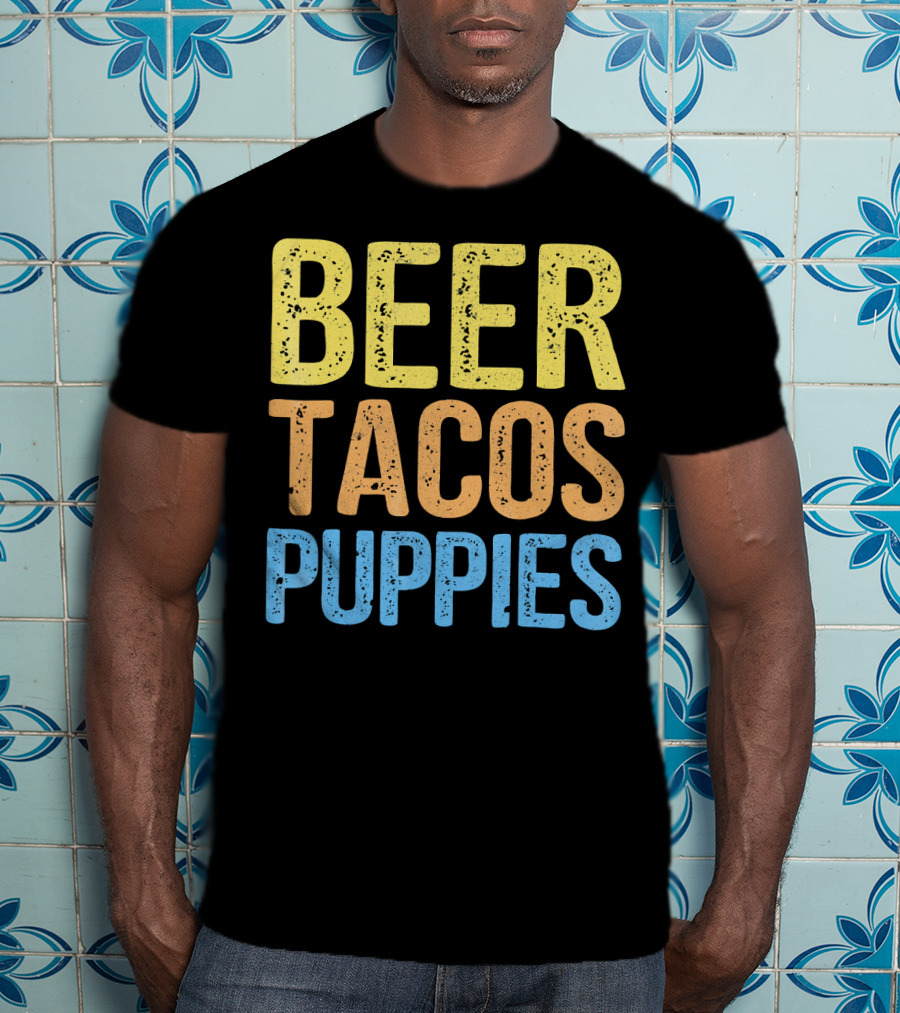Beer Tacos Puppies Great Pet Lover Trio T-Shirt
