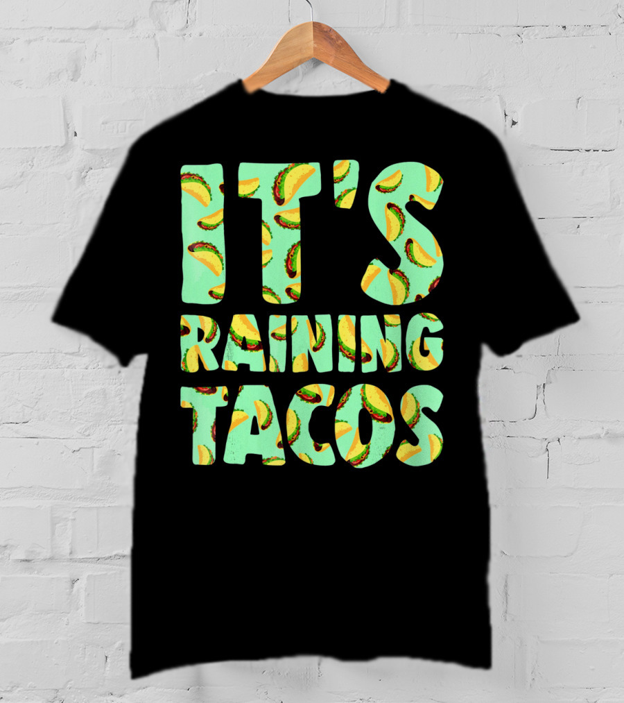 It's Raining Tacos Funny Taco Lovers T-Shirt