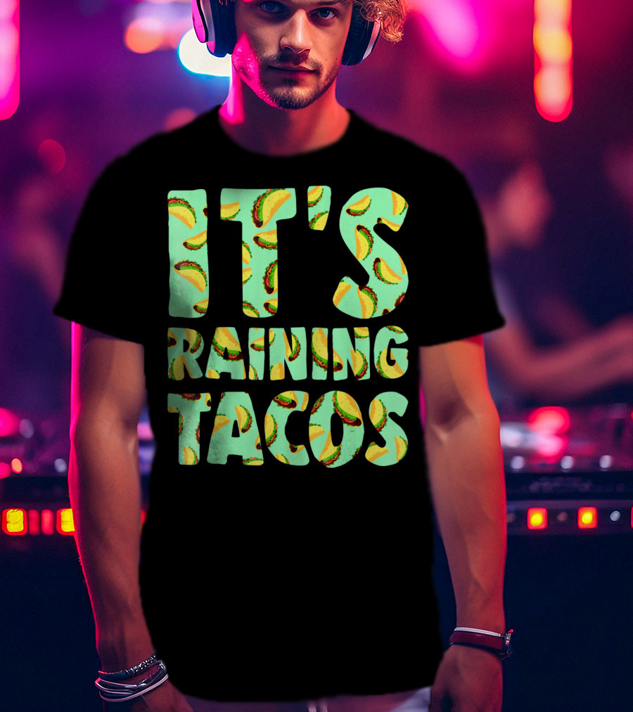It's Raining Tacos Funny Taco Lovers T-Shirt