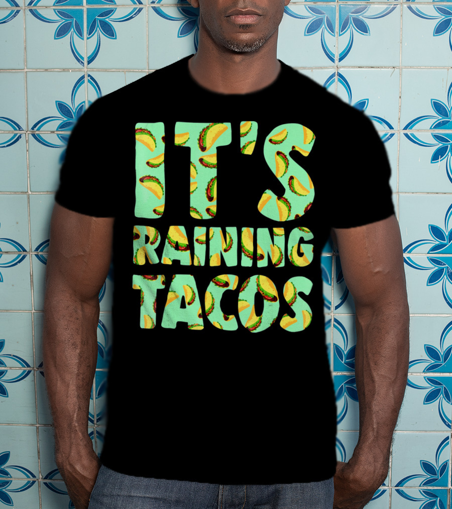 It's Raining Tacos Funny Taco Lovers T-Shirt