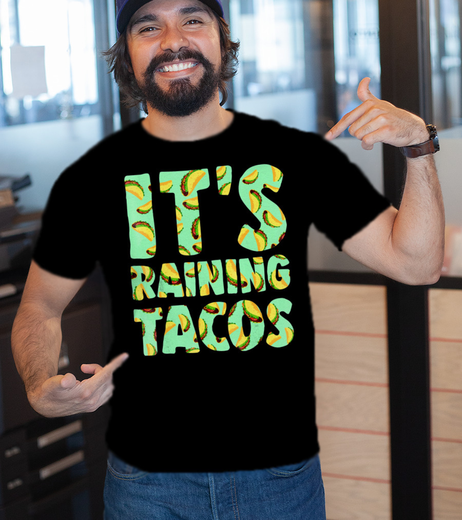 It's Raining Tacos Funny Taco Lovers T-Shirt