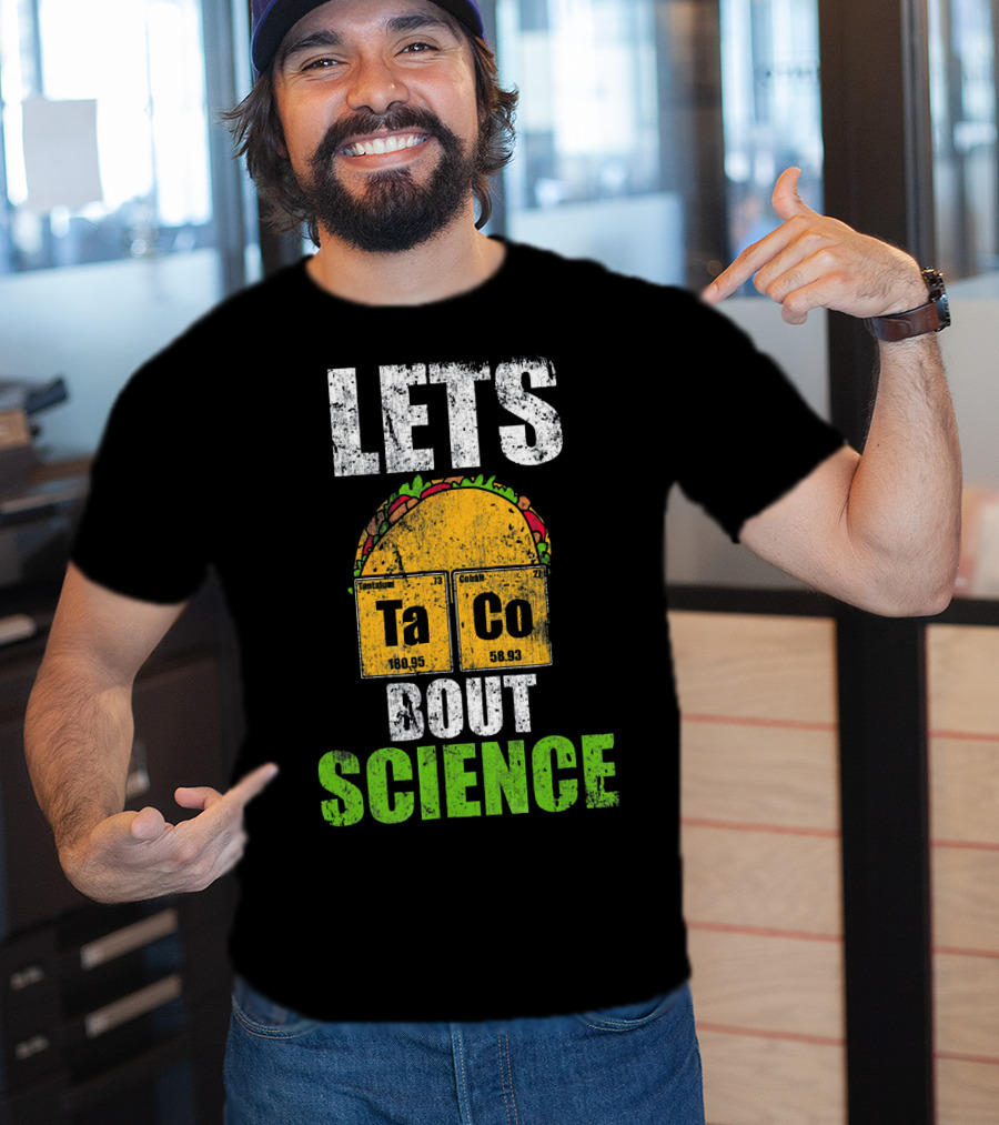 Lets Taco Bout Science Ta Co Periodic Table Elements T-Shirt