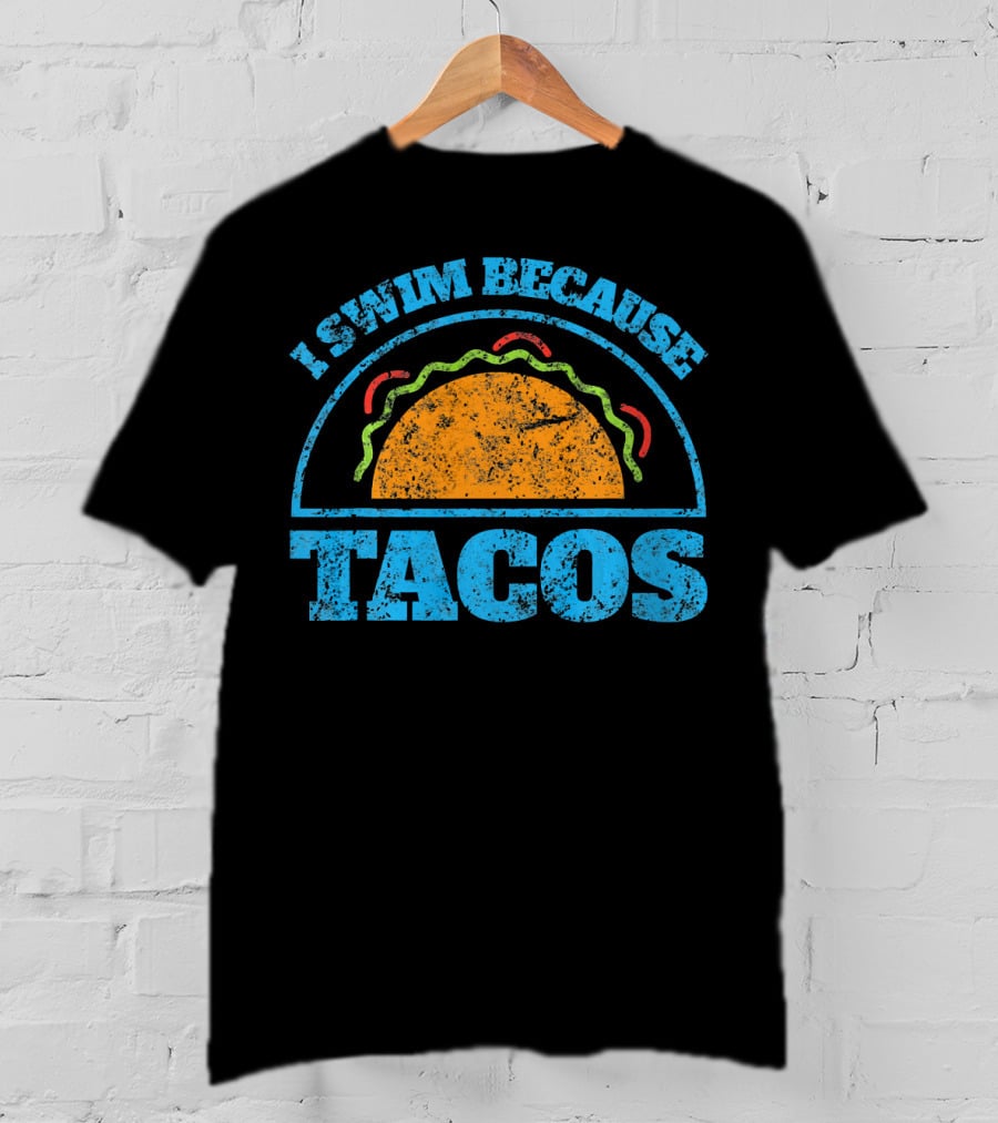 Vintage I Swim Because Tacos Funny Swimm Taco T-Shirt
