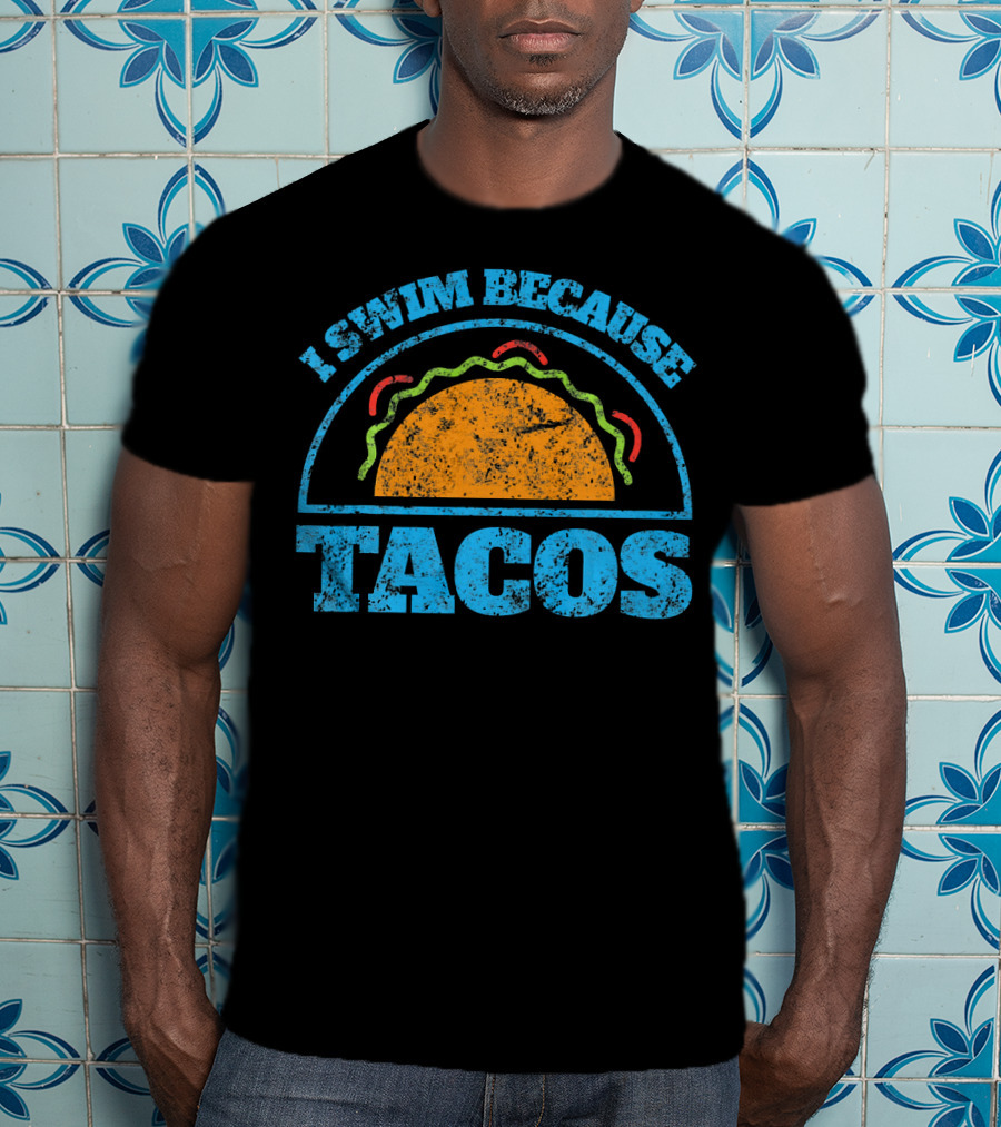 Vintage I Swim Because Tacos Funny Swimm Taco T-Shirt