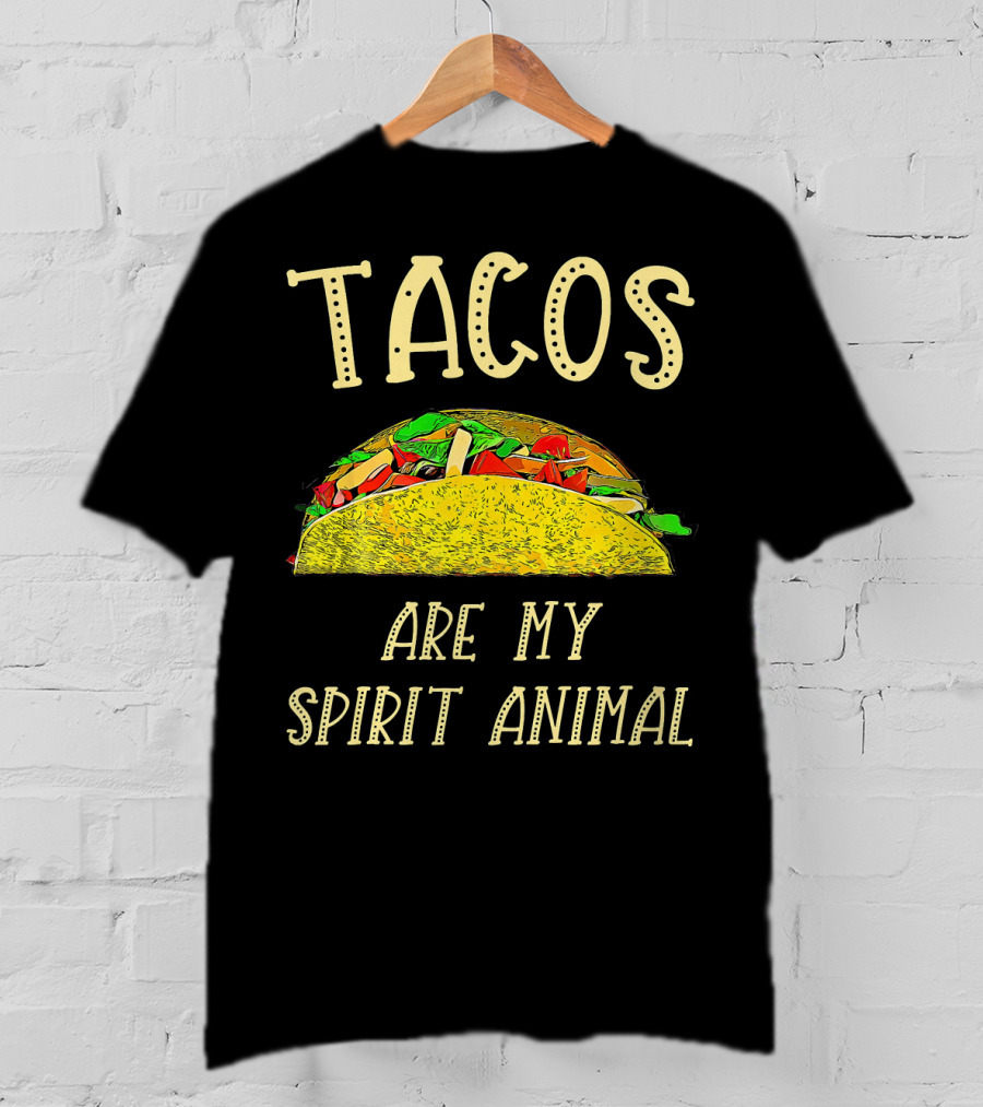 Tacos Are My Spirit Animal T-Shirt