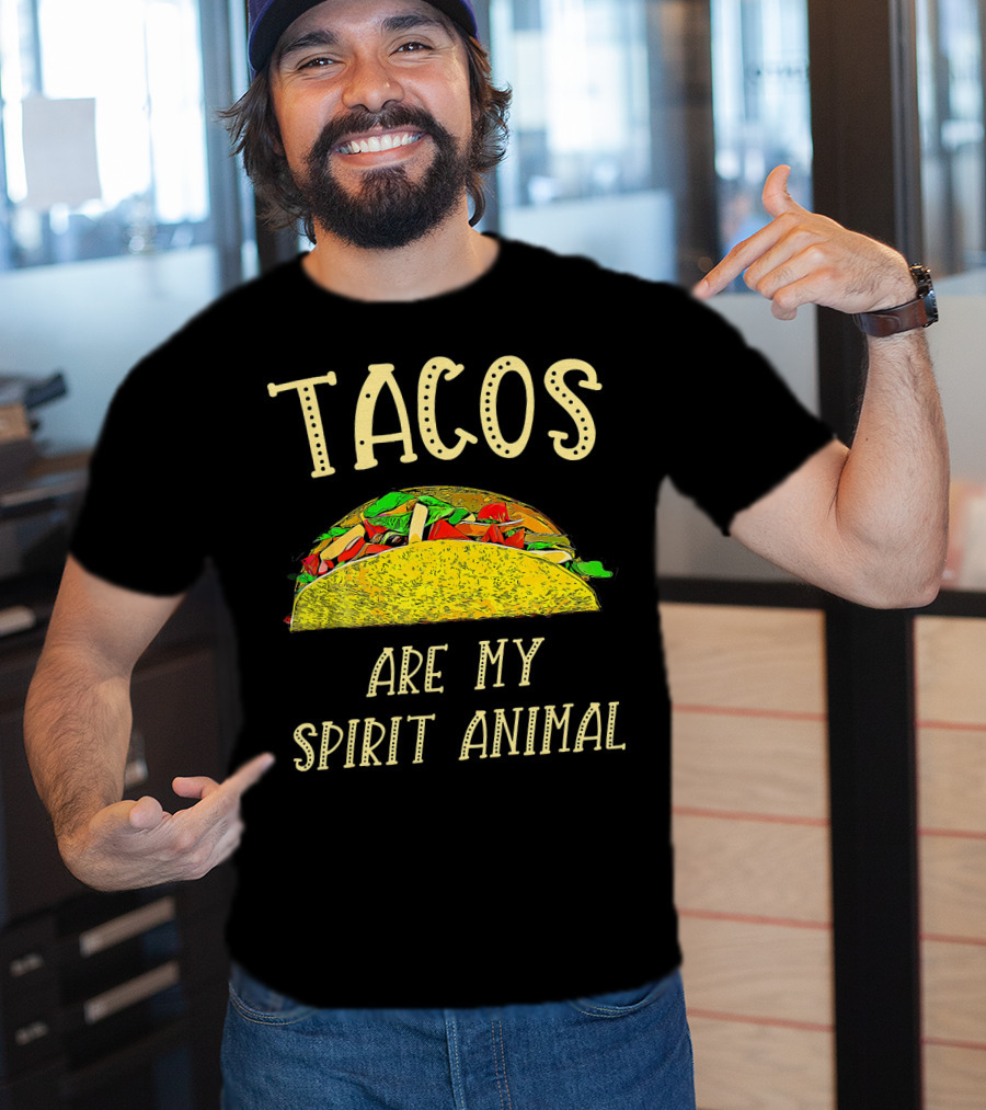 Tacos Are My Spirit Animal T-Shirt