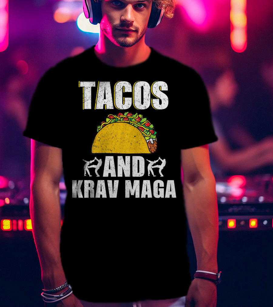 Tacos And Krav Maga Taco And Krav T-Shirt