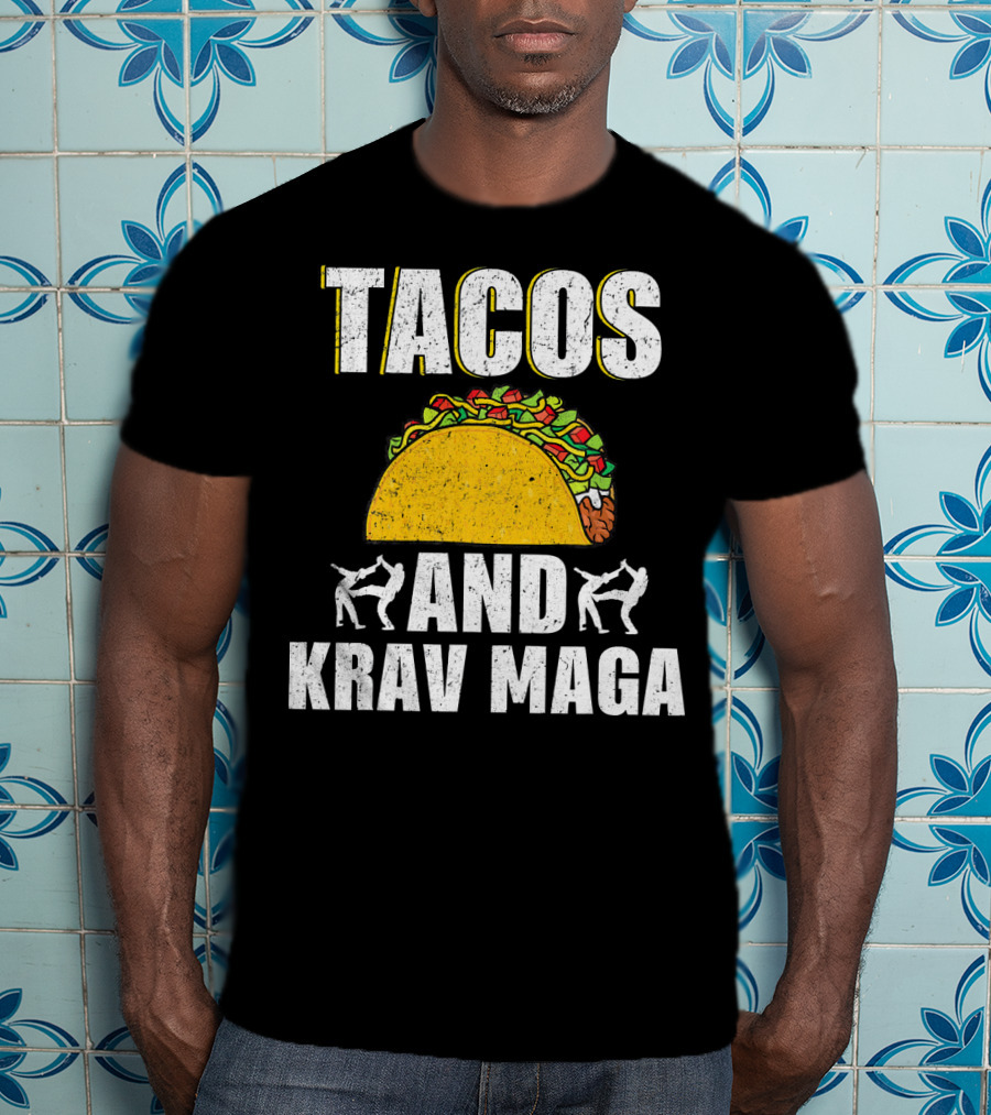 Tacos And Krav Maga Taco And Krav T-Shirt