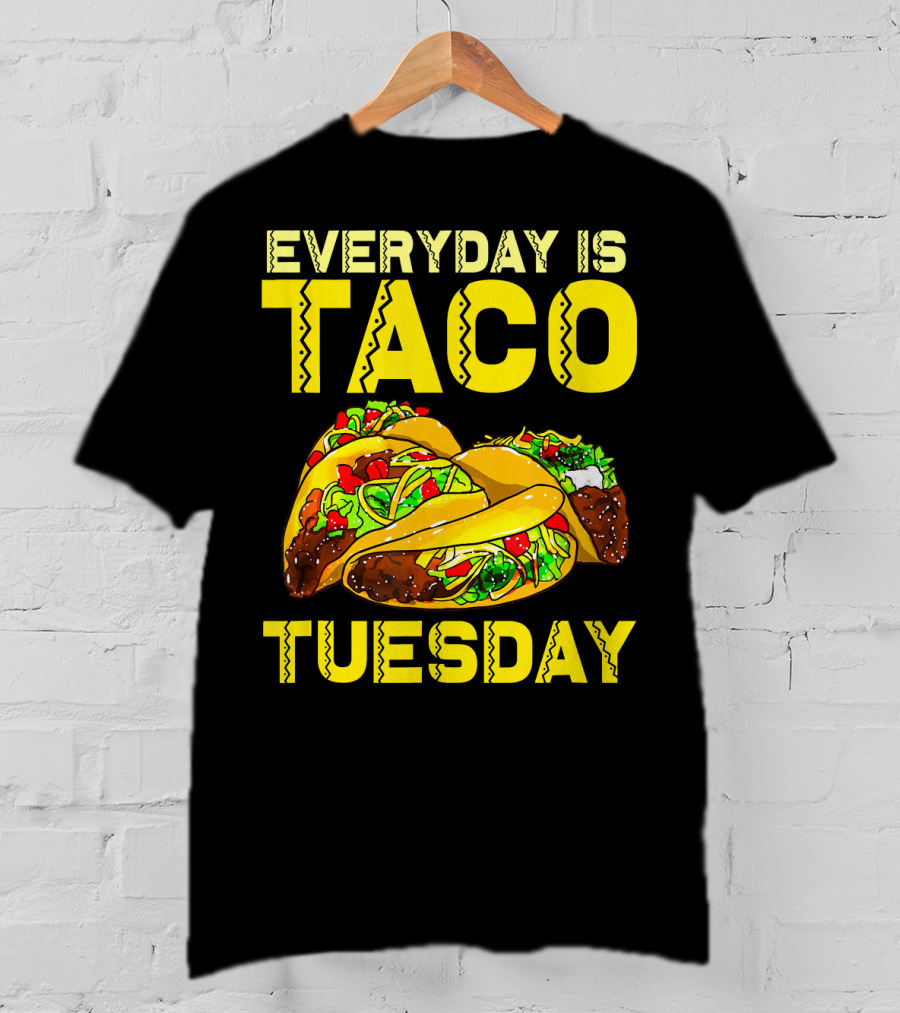 Everyday Is Taco Tuesday Taco Party T-Shirt