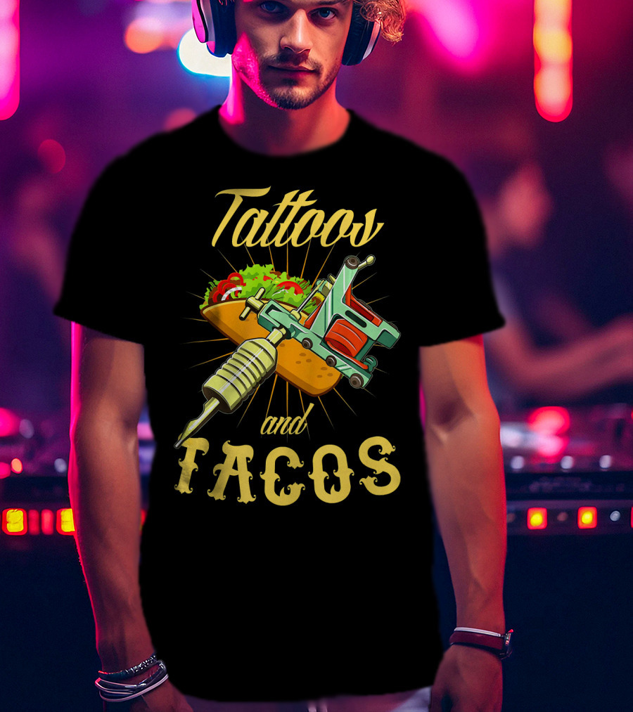 Tattoos And Tacos With Ink And Taco T-Shirt