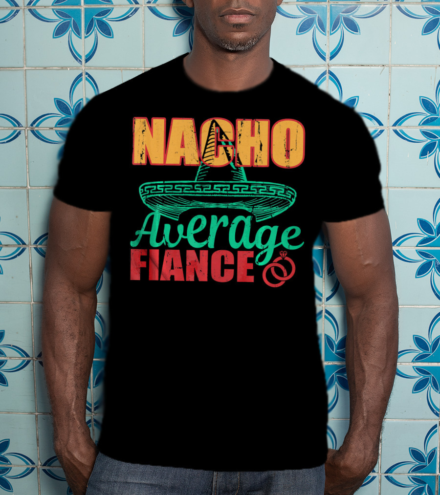 Nacho Average Fiance Sombrero Wedding Rings T-Shirt