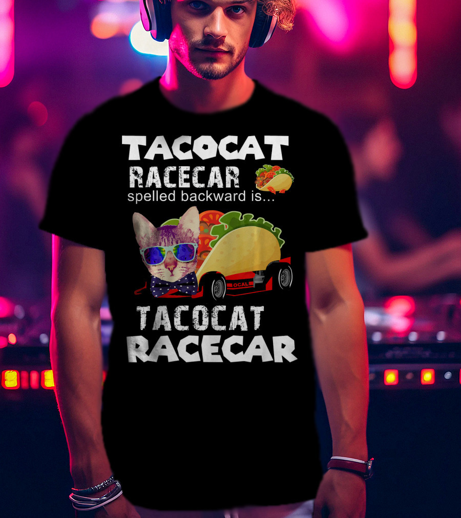 Tacocat Racecar Palindrome Mexican Food With Sunglasses Cat T-Shirt