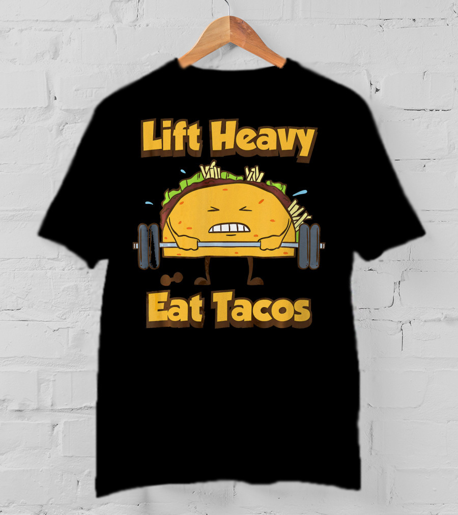 Lift Heavy Eat Tacos Fitness Meme Taco Weightlifting T-Shirt