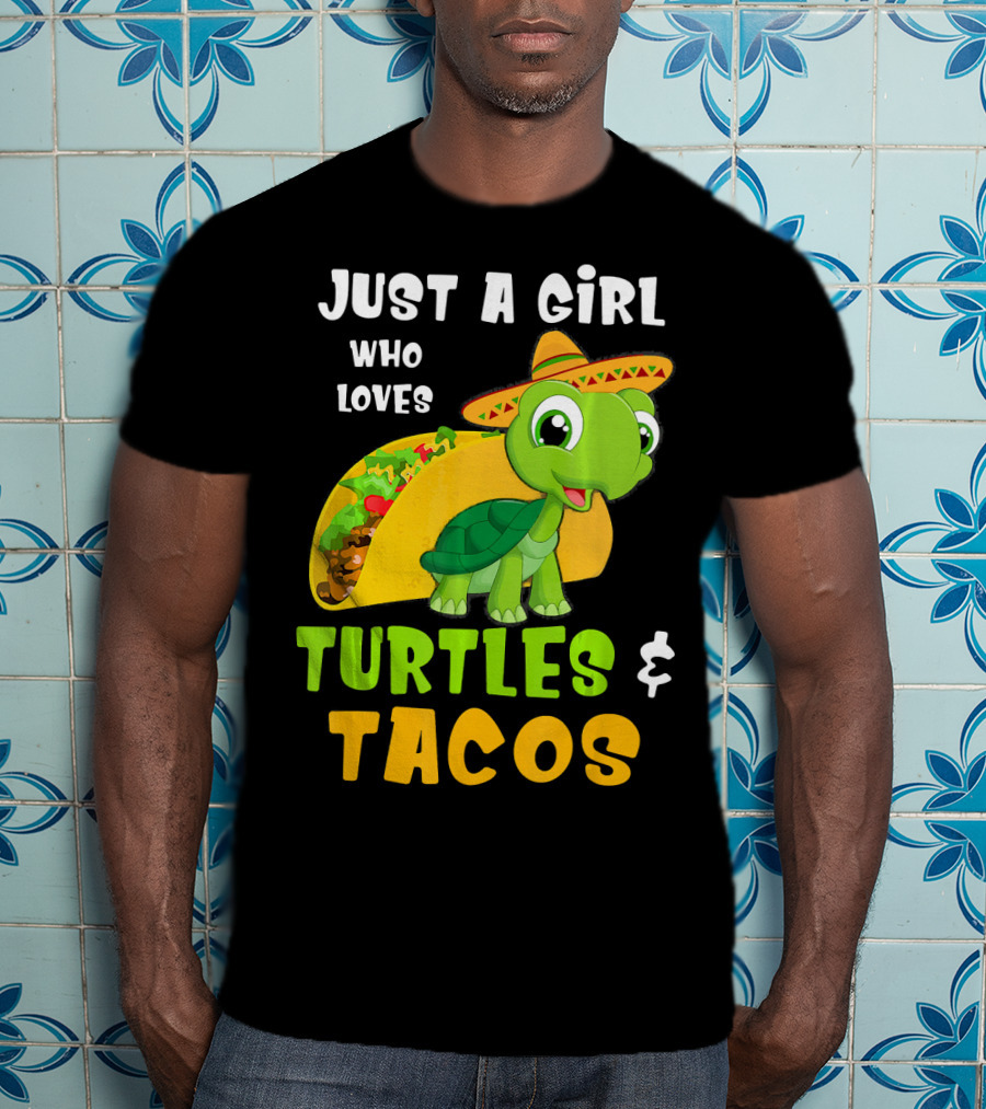 Just A Girl Who Loves Turtles And Tacos Taco Turtle Fun T-Shirt