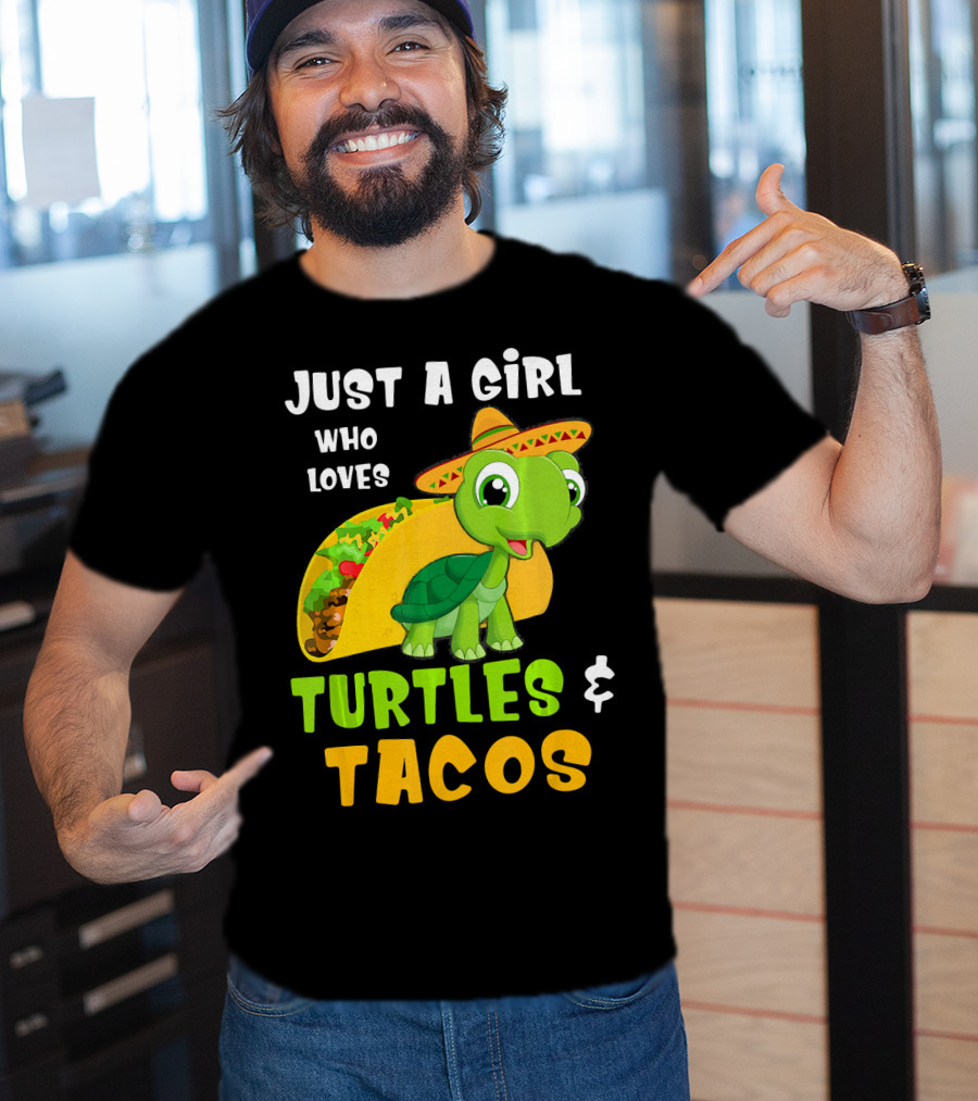 Just A Girl Who Loves Turtles And Tacos Taco Turtle Fun T-Shirt