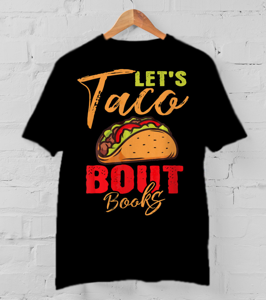 Let's Taco Bout Books Reading Lovers Mexi Fiesta T-Shirt