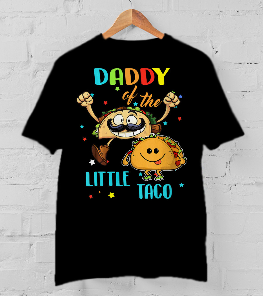Daddy Of The Little Taco Funny Taco T-Shirt