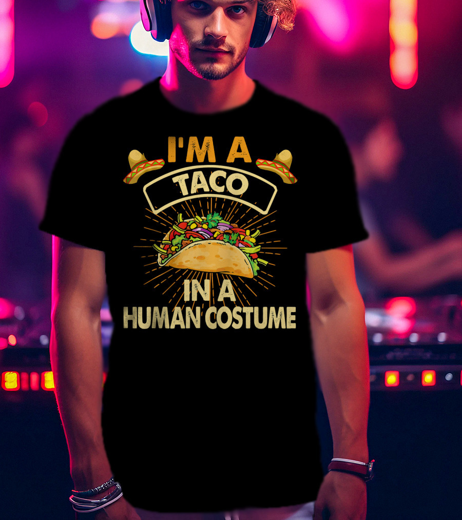 I'm A Taco In A Human Costume Sombrero T-Shirt