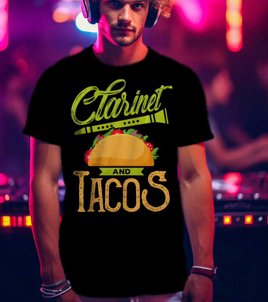 Clarinet And Tacos Musician Lover Clarine T-Shirt