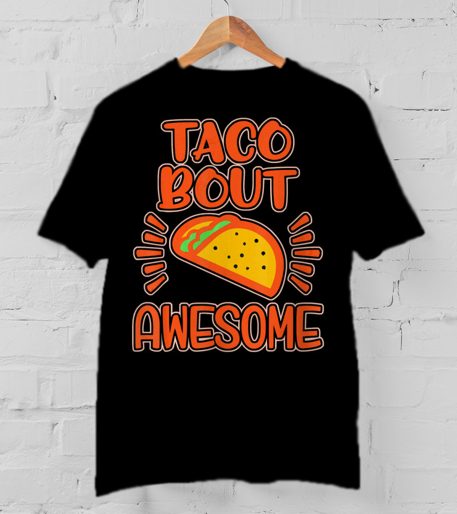 Taco Bout Awesome Illustrated Taco T-Shirt