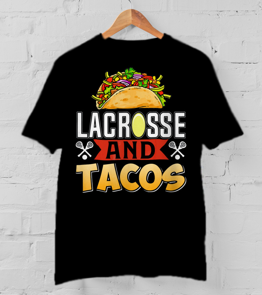 Lacrosse And Tacos Fun Taco Day T-Shirt