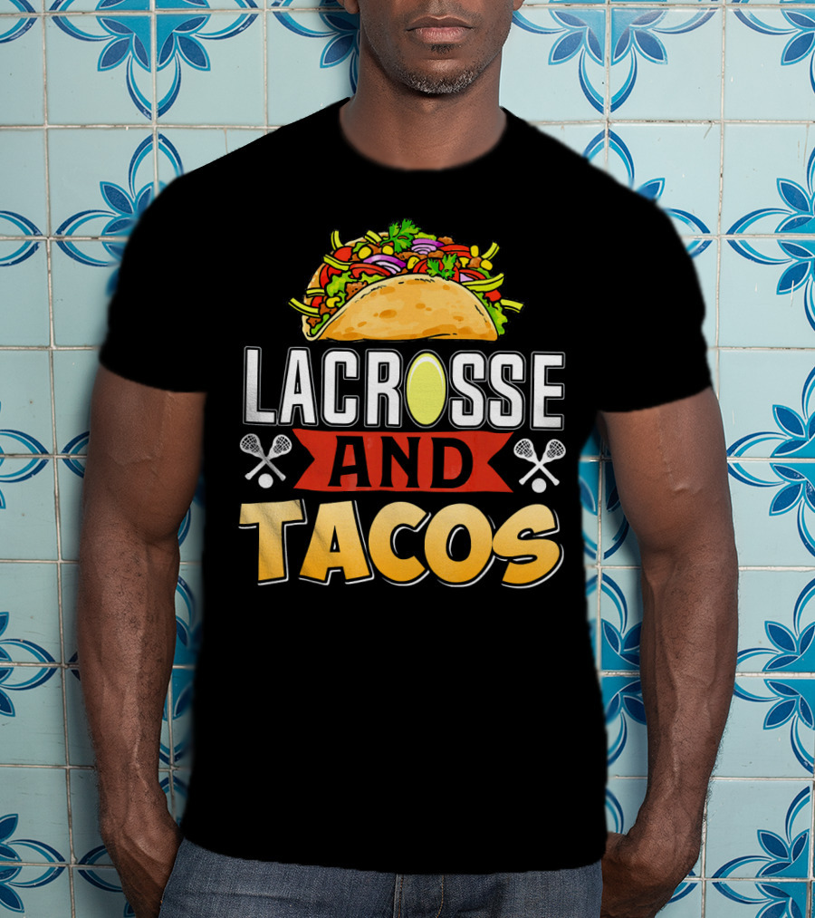 Lacrosse And Tacos Fun Taco Day T-Shirt