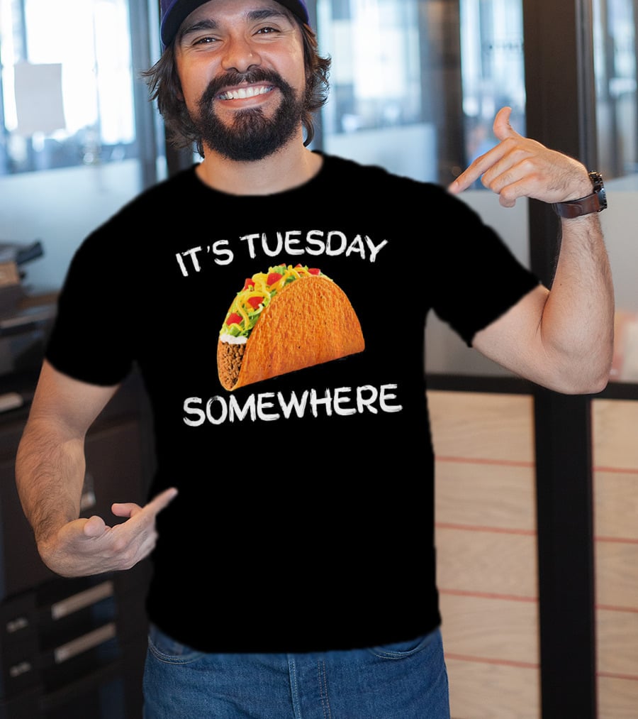 It's Tuesday Somewhere Funny Tacos Fiesta T-Shirt