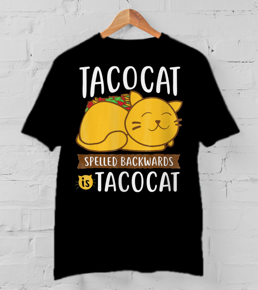Tacocat Spelled Backwards Is Tacocat Funny Taco Tuesday And Mexican Foo T-Shirt
