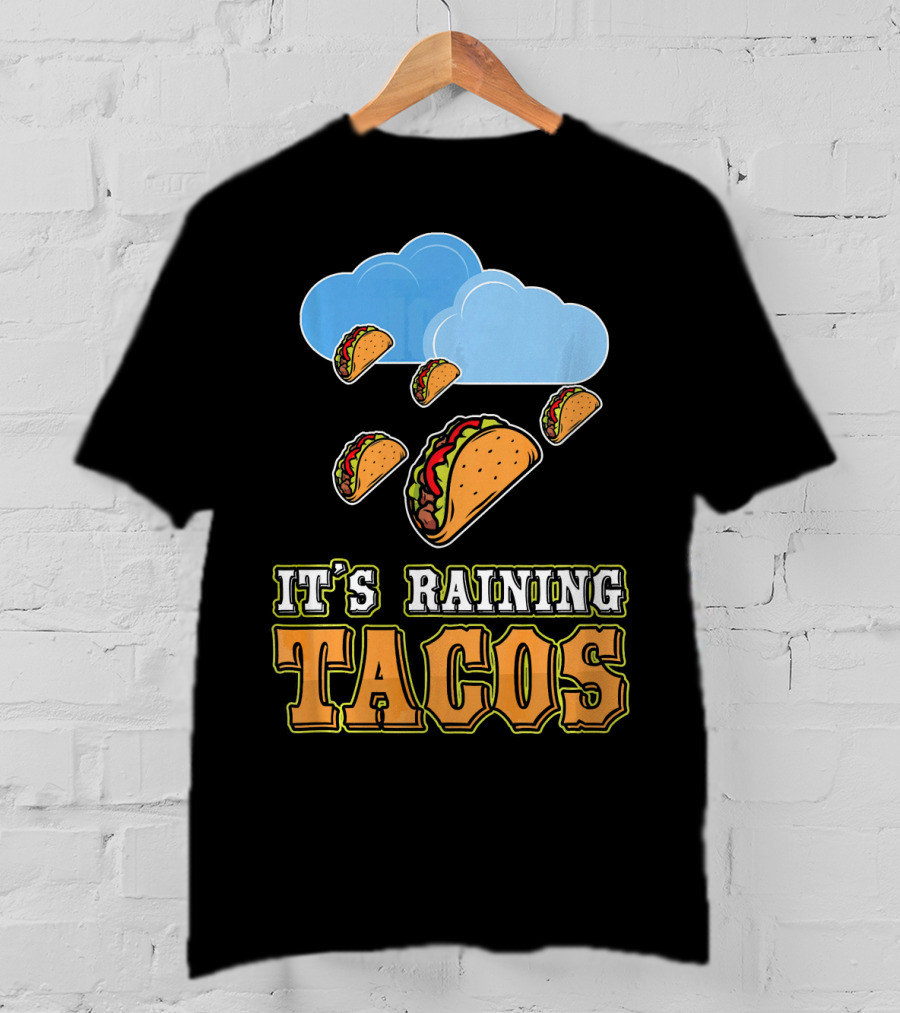It's Raining Tacos Funny Taco Lover Weather Forecasting T-Shirt