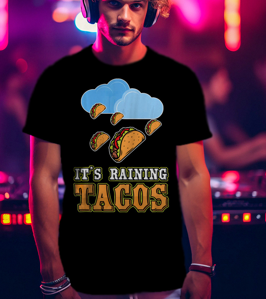It's Raining Tacos Funny Taco Lover Weather Forecasting T-Shirt
