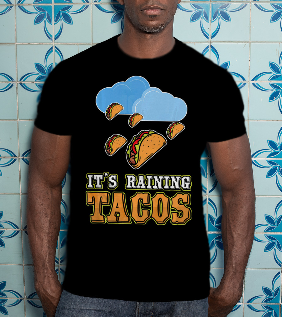 It's Raining Tacos Funny Taco Lover Weather Forecasting T-Shirt