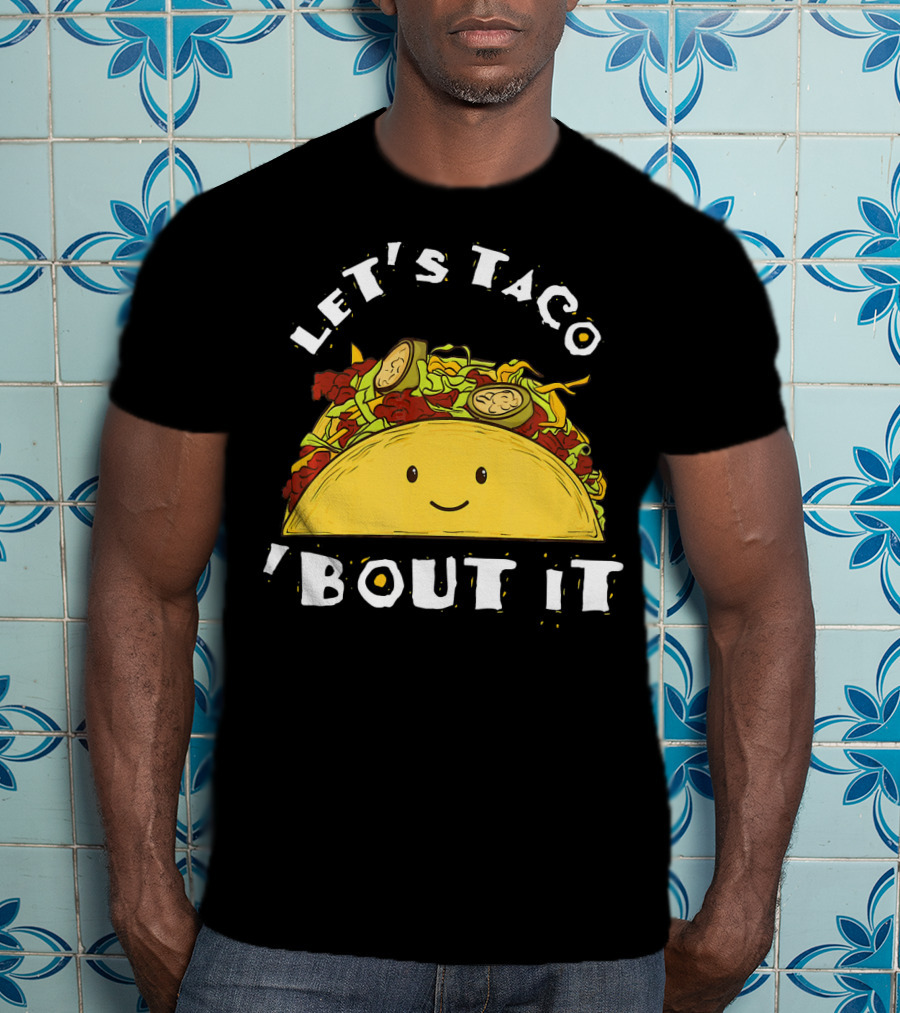 Let's Taco 'Bout It Funny Taco Mexic T-Shirt