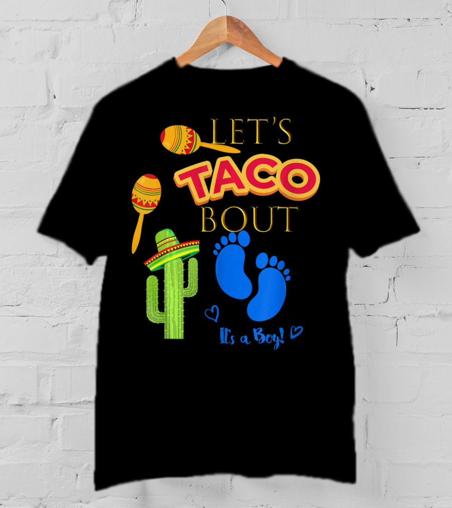 Let's Taco Bout It's A Boy Mexican Fiesta T-Shirt