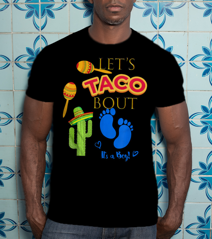 Let's Taco Bout It's A Boy Mexican Fiesta T-Shirt