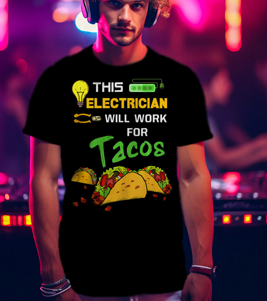 This Electrician Will Work For Tacos Light Bulb Green Power Strip T-Shirt