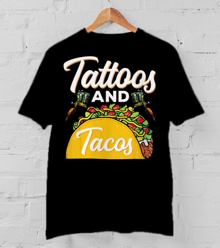 Tattoos And Tacos Ink And Mexican Cuisine Fusion T-Shirt