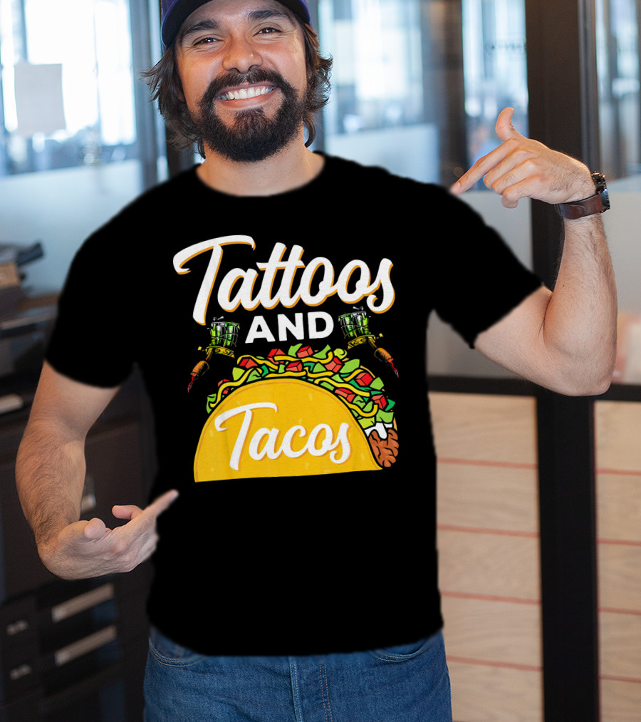 Tattoos And Tacos Ink And Mexican Cuisine Fusion T-Shirt