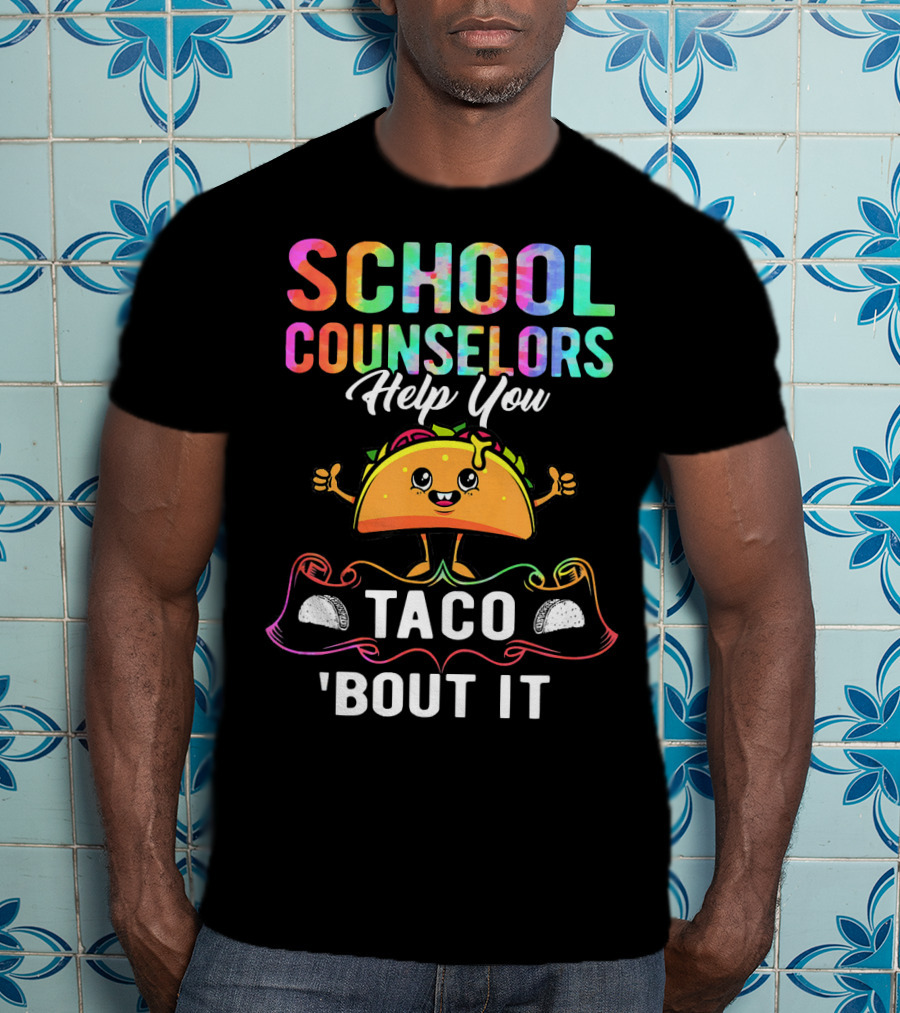 School Counselors Help You Taco 'Bout It T-Shirt