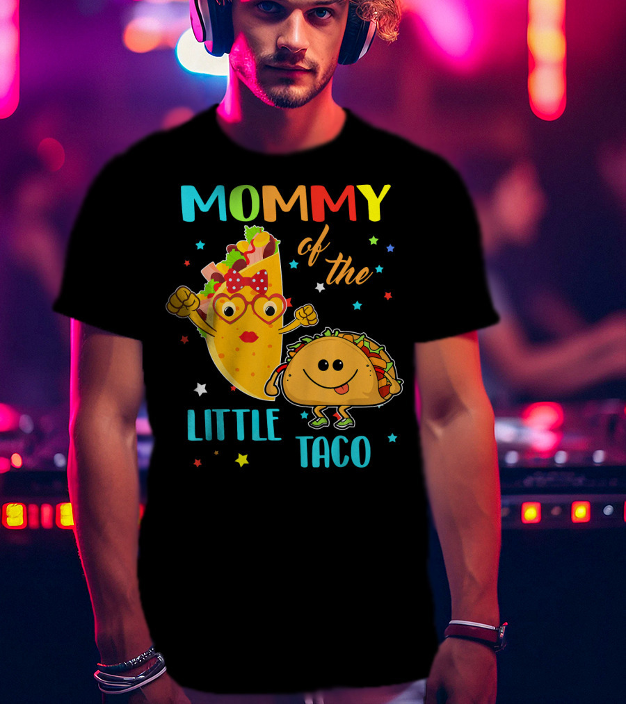 Mommy Of The Little Taco T-Shirt