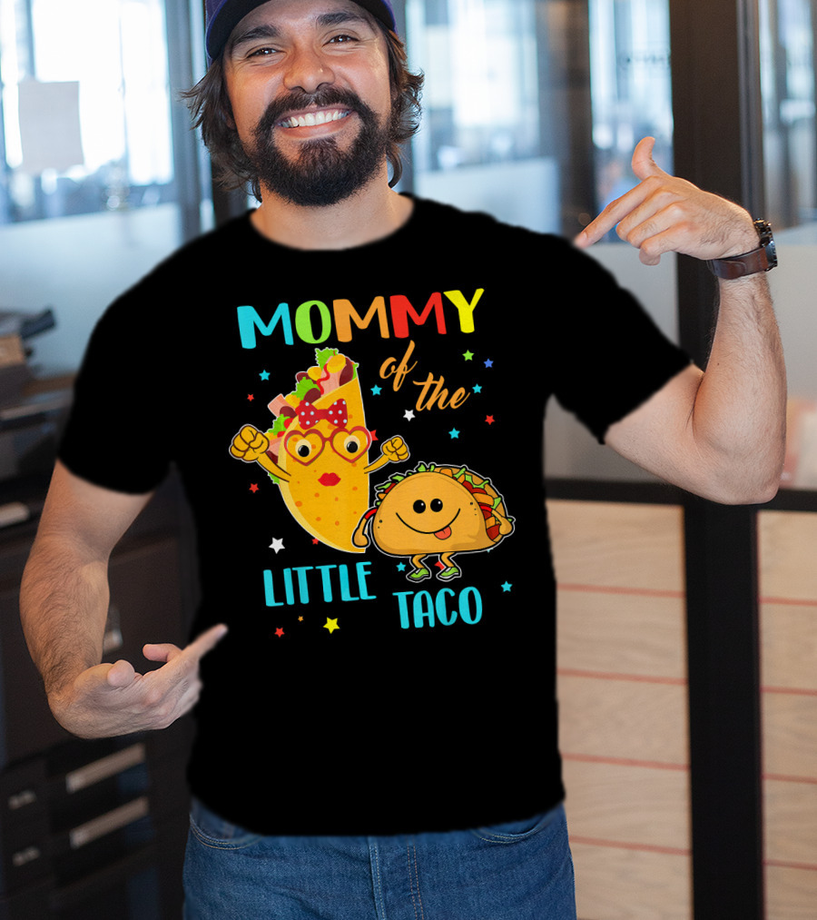 Mommy Of The Little Taco T-Shirt