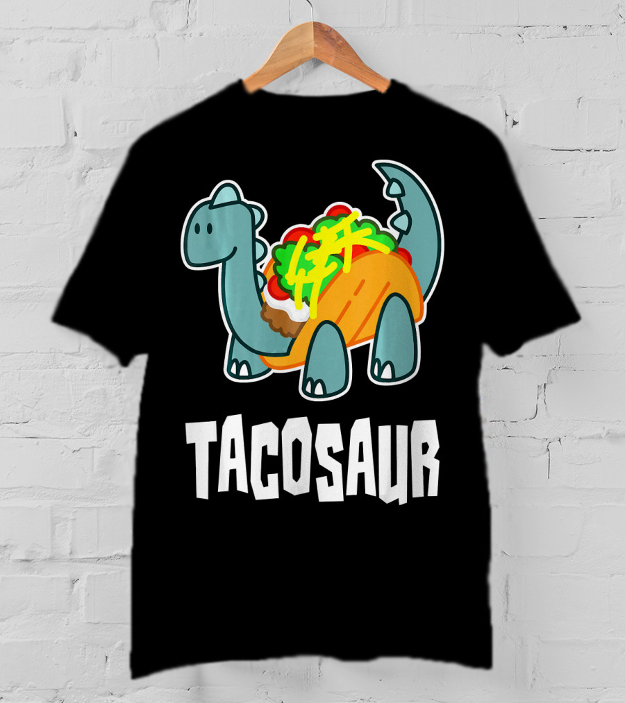 Tacosaur Funny Mexican Food Taco Lover Dino Dinos T-Shirt