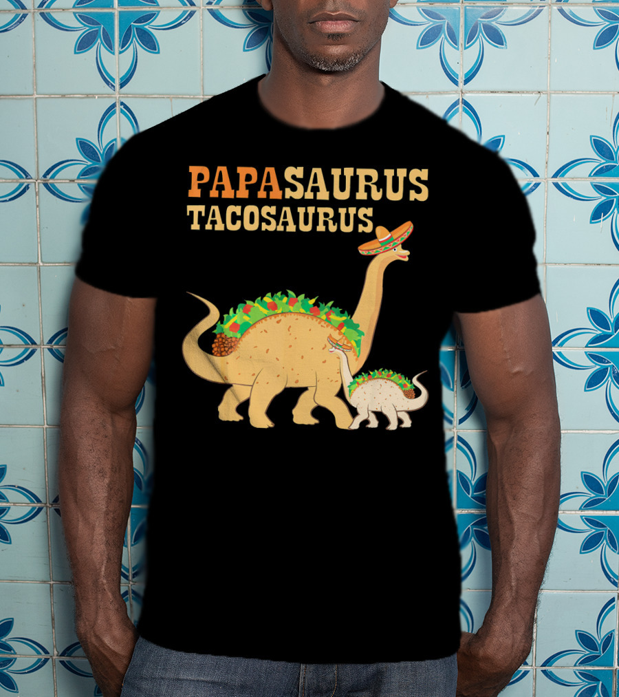 Papasaurus Tacosaurus Fathers Dinosaur Sombrero Family T-Shirt