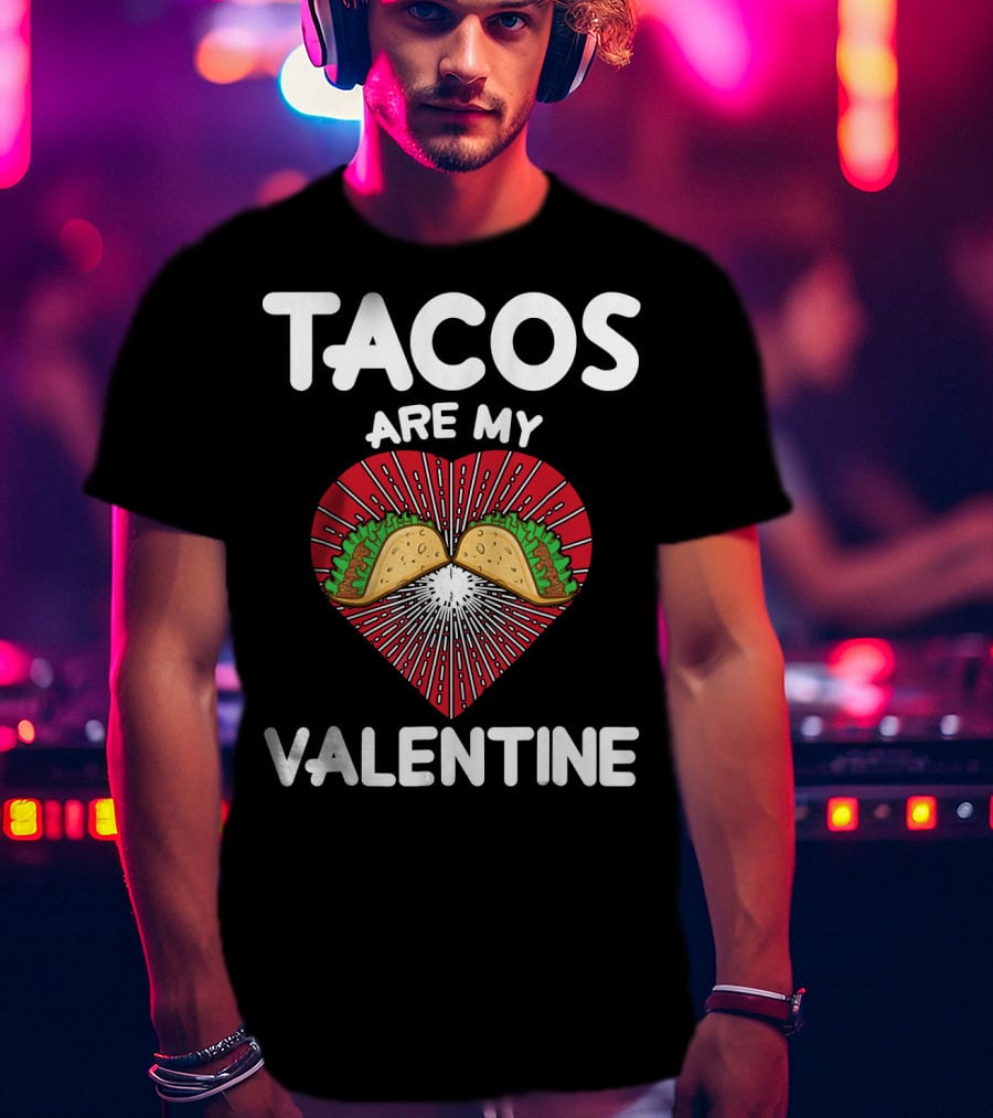 Tacos Are My Valentine Heart With Tacos And Radiating Lines T-Shirt