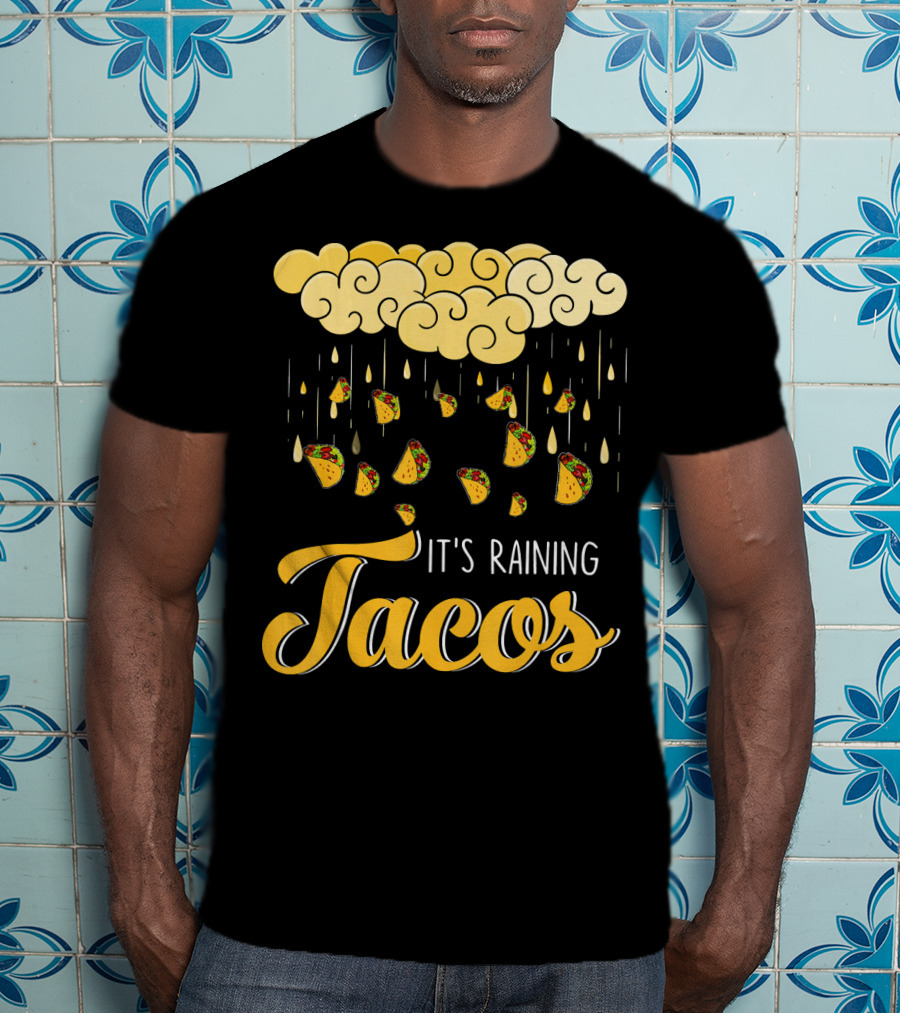 Its Raining Tacos With Cheese Cloud And Falling Tacos In Black T-Shirt