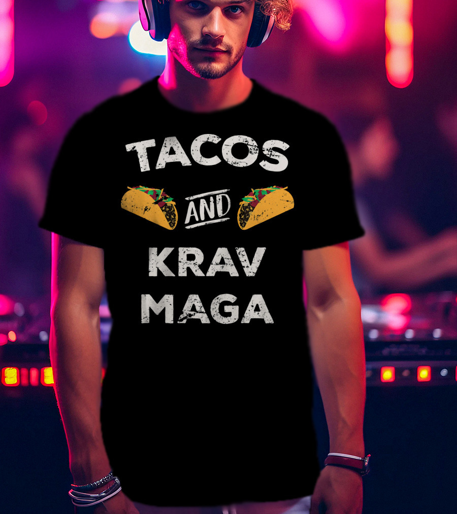 Tacos And Krav Maga Enthusiast Fun Combination T-Shirt