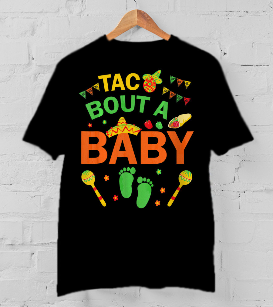 Taco Bout A Baby Fiesta Sombrero And Maracas Pregnancy Announcement T-Shirt